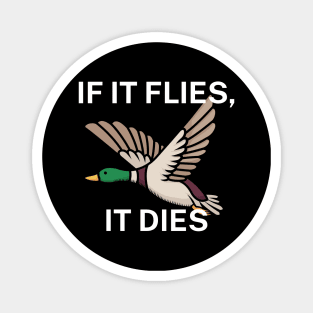 If it flies, it dies Magnet